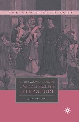 bokomslag Ethics and Eventfulness in Middle English Literature