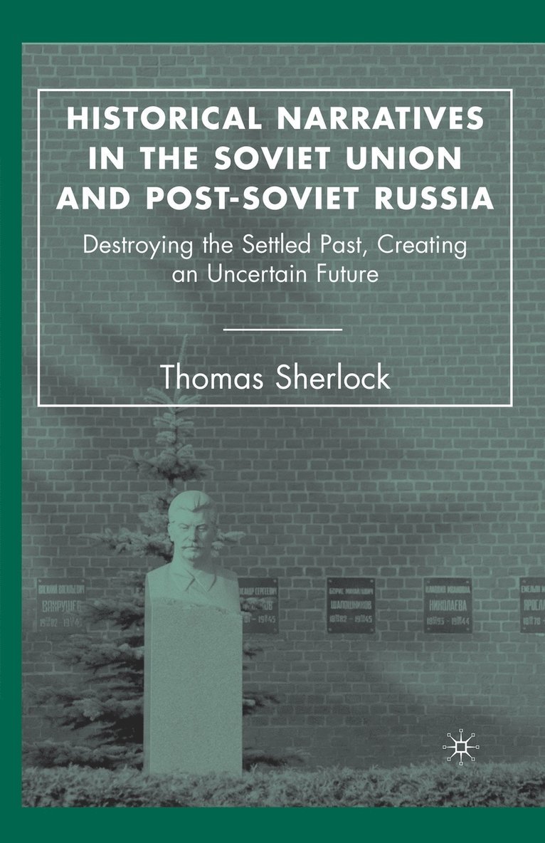 Historical Narratives in the Soviet Union and Post-Soviet Russia 1