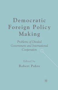 bokomslag Democratic Foreign Policy Making