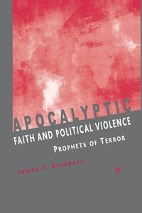 bokomslag Apocalyptic Faith and Political Violence