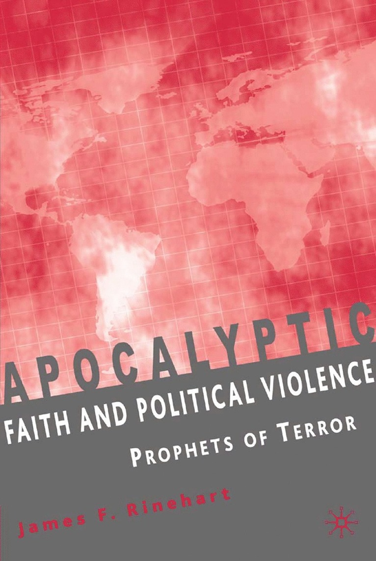J. Rinehart - Apocalyptic Faith and Political Violence, Häftad