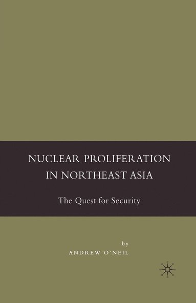 bokomslag Nuclear Proliferation in Northeast Asia