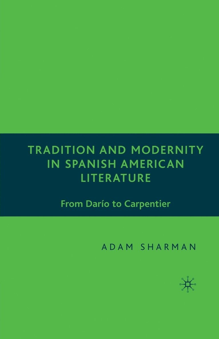 Tradition and Modernity in Spanish American Literature 1