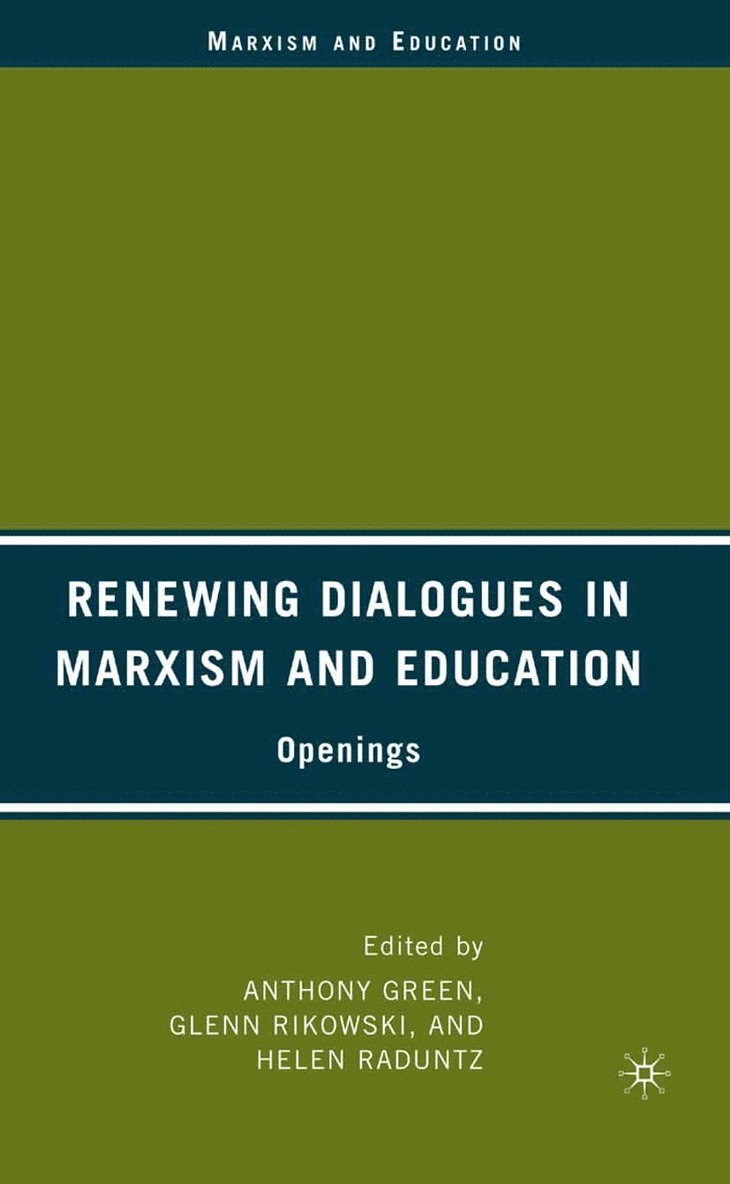 A. Green, G. Rikowski, H. Raduntz - Renewing Dialogues in Marxism and Education, Häftad