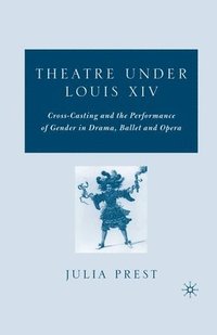 bokomslag Theatre Under Louis XIV