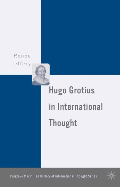 R. Jeffery - Hugo Grotius in International Thought, Häftad