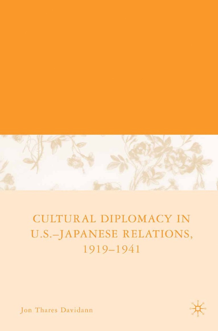 J. Davidann - Cultural Diplomacy in U.S.-Japanese Relations, 1919-1941, Häftad