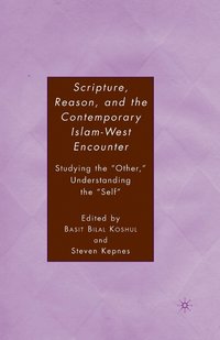 bokomslag Scripture, Reason, and the Contemporary Islam-West Encounter
