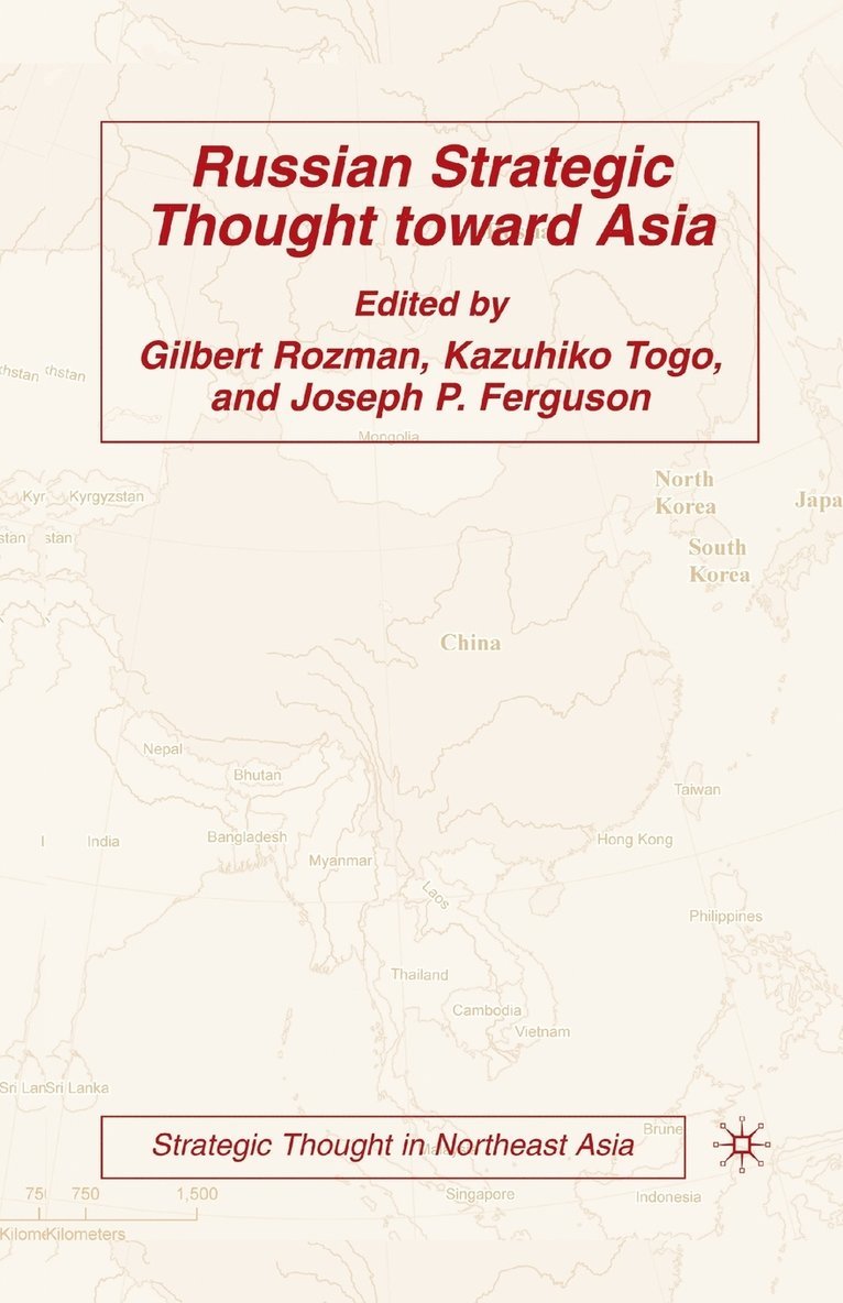 Gilbert Rozman, Kazuhiko Togo, J. Ferguson - Russian Strategic Thought toward Asia, Häftad