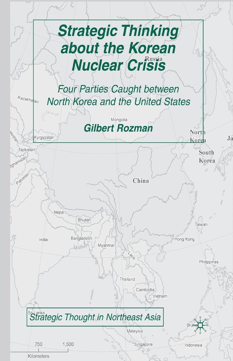 G. Rozman - Strategic Thinking about the Korean Nuclear Crisis, Häftad