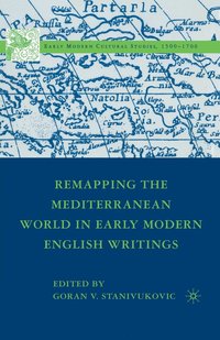 bokomslag Remapping the Mediterranean World in Early Modern English Writings