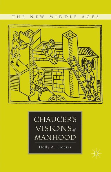 bokomslag Chaucers Visions of Manhood