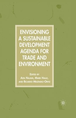 Envisioning a Sustainable Development Agenda for Trade and Environment 1