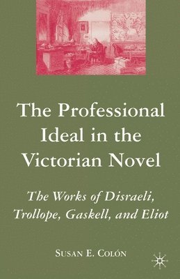 bokomslag The Professional Ideal in the Victorian Novel