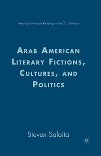 bokomslag Arab American Literary Fictions, Cultures, and Politics