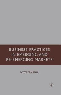 bokomslag Business Practices in Emerging and Re-Emerging Markets