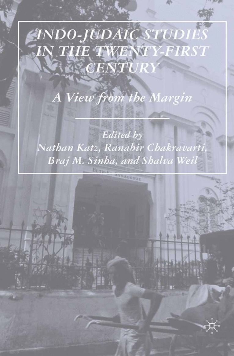N. Katz, R. Chakravarti, B. Sinha, S. Weil - Indo-Judaic Studies in the Twenty-First Century, Häftad
