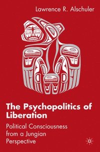 bokomslag The Psychopolitics of Liberation