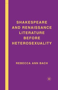 bokomslag Shakespeare and Renaissance Literature before Heterosexuality