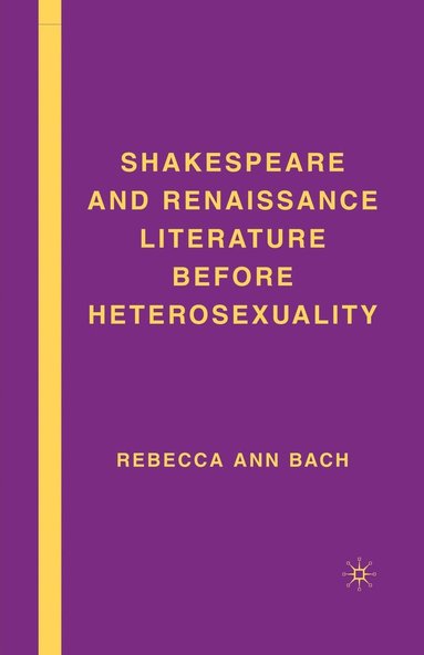 bokomslag Shakespeare and Renaissance Literature before Heterosexuality