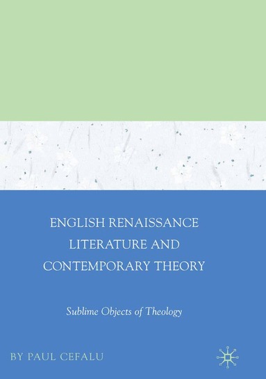 Paul Cefalu - English Renaissance Literature and Contemporary Theory, Häftad