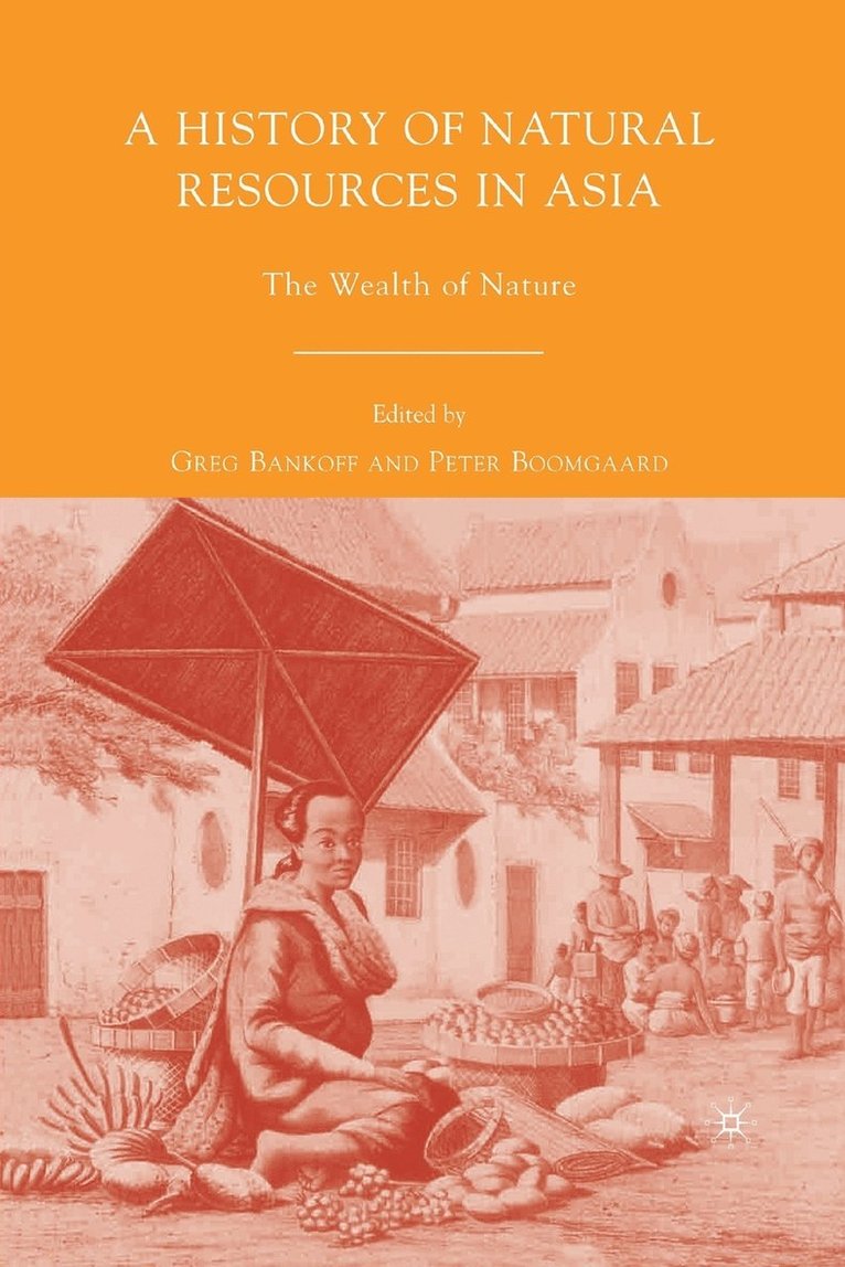 G. Bankoff, P. Boomgaard - History of Natural Resources in Asia, Häftad
