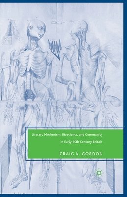 Literary Modernism, Bioscience, and Community in Early 20th Century Britain 1