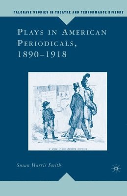 Plays in American Periodicals, 1890-1918 1