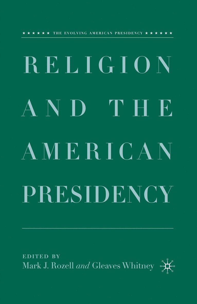 M. Rozell, G. Whitney - Religion and the American Presidency, Häftad