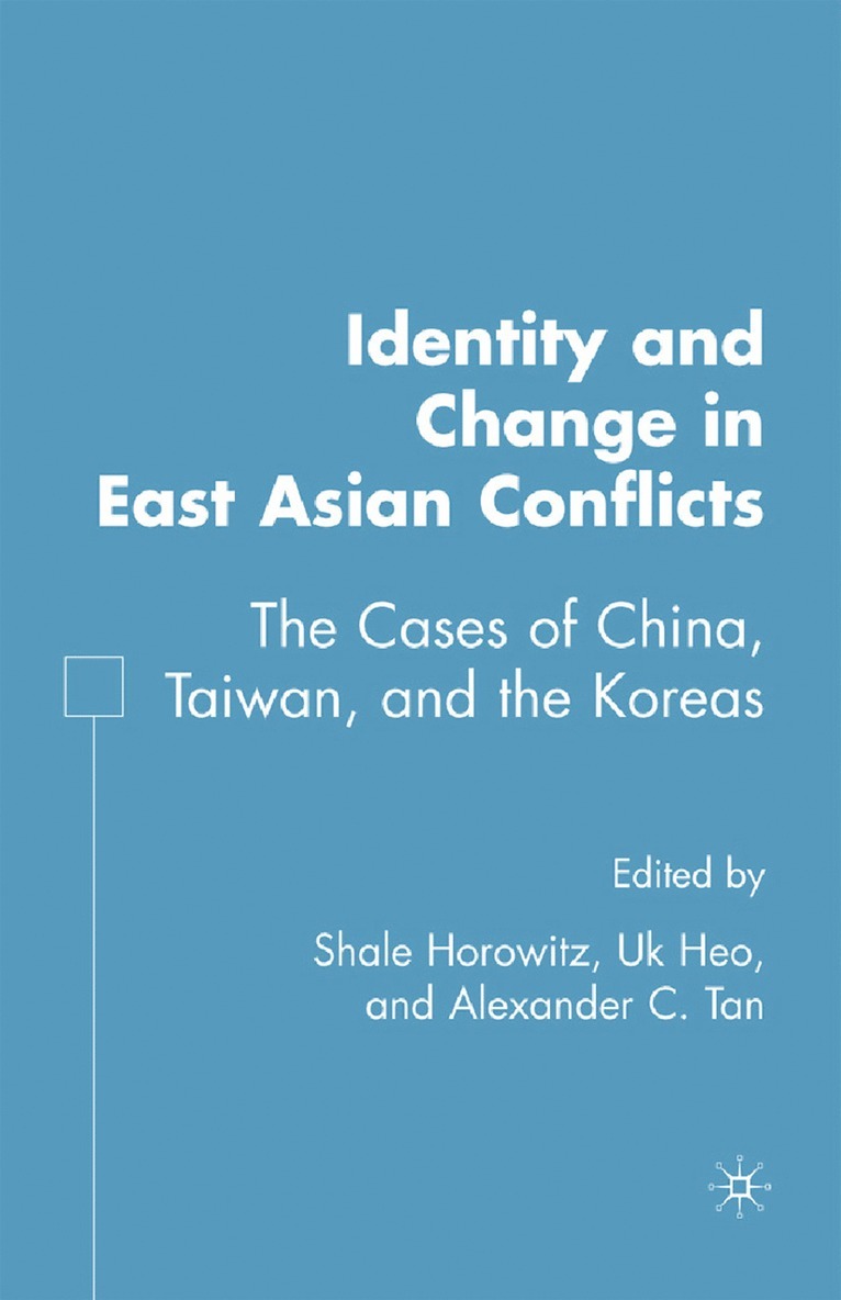 S. Horowitz, U. Heo, A. Tan - Identity and Change in East Asian Conflicts, Häftad