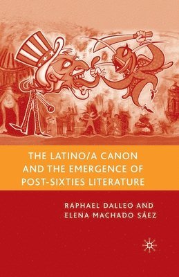bokomslag Latino/a Canon and the Emergence of Post-Sixties Literature