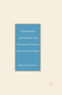 bokomslag Transatlantic Spiritualism and Nineteenth-Century American Literature