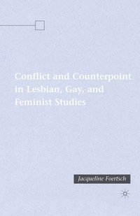 bokomslag Conflict and Counterpoint in Lesbian, Gay, and Feminist Studies