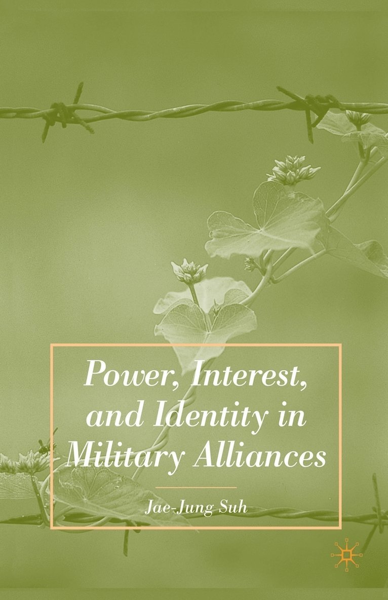 Power, Interest, and Identity in Military Alliances 1