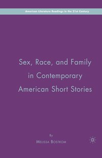 bokomslag Sex, Race, and Family in Contemporary American Short Stories