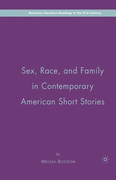 bokomslag Sex, Race, and Family in Contemporary American Short Stories