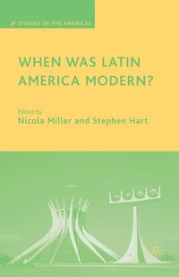 bokomslag When Was Latin America Modern?