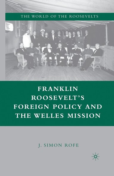 bokomslag Franklin Roosevelt's Foreign Policy and the Welles Mission