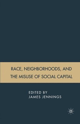 bokomslag Race, Neighborhoods, and the Misuse of Social Capital