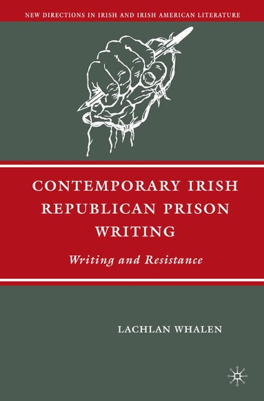 L. Whalen - Contemporary Irish Republican Prison Writing, Häftad