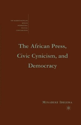 bokomslag The African Press, Civic Cynicism, and Democracy