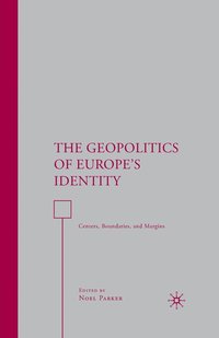 bokomslag The Geopolitics of Europes Identity