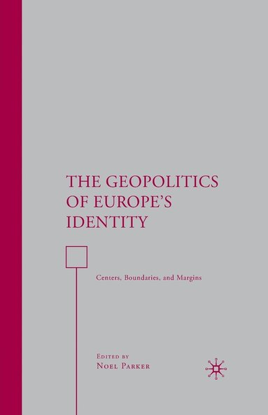 bokomslag The Geopolitics of Europes Identity