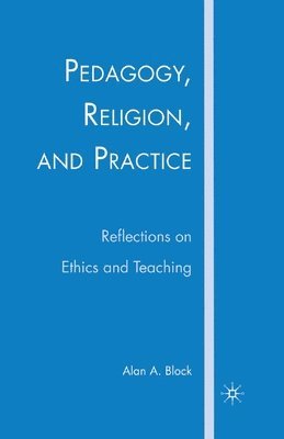 Pedagogy, Religion, and Practice 1