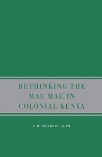 bokomslag Rethinking the Mau Mau in Colonial Kenya