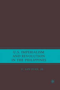 bokomslag U.S. Imperialism and Revolution in the Philippines