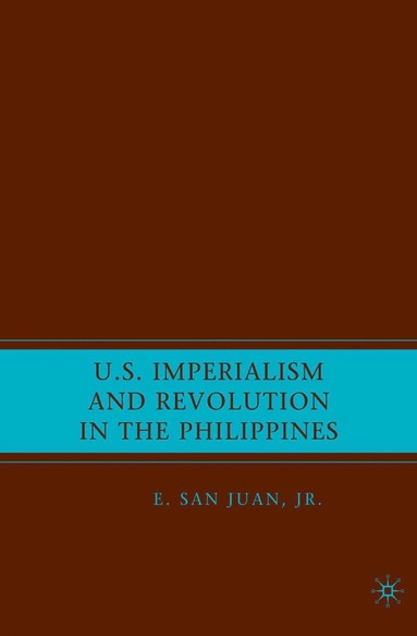 bokomslag U.S. Imperialism and Revolution in the Philippines