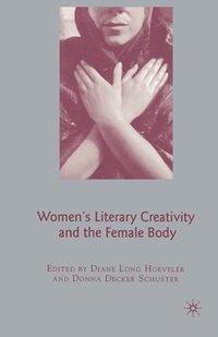 bokomslag Women's Literary Creativity and the Female Body