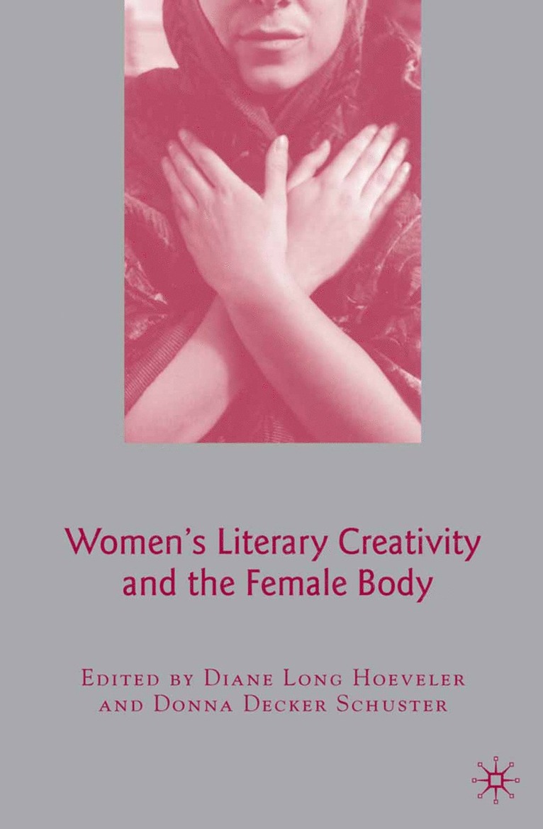 Women's Literary Creativity and the Female Body 1