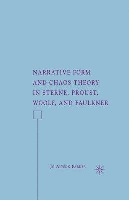 bokomslag Narrative Form and Chaos Theory in Sterne, Proust, Woolf, and Faulkner